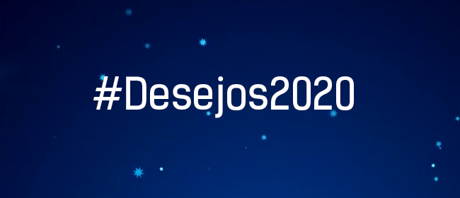 #Desejos2020 Qual é o seu Desejo para 2020?