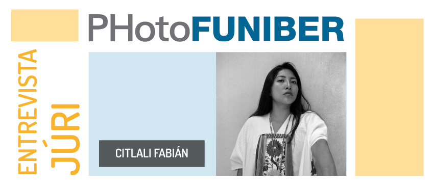 Entrevista com Citlali Fabián, criador visual mexicano, membro do júri de honra do PHotoFUNIBER’20