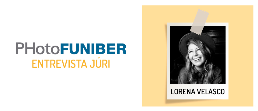 Entrevista com Lorena Velasco, membro do Júri de Honra do PHotoFUNIBER’21